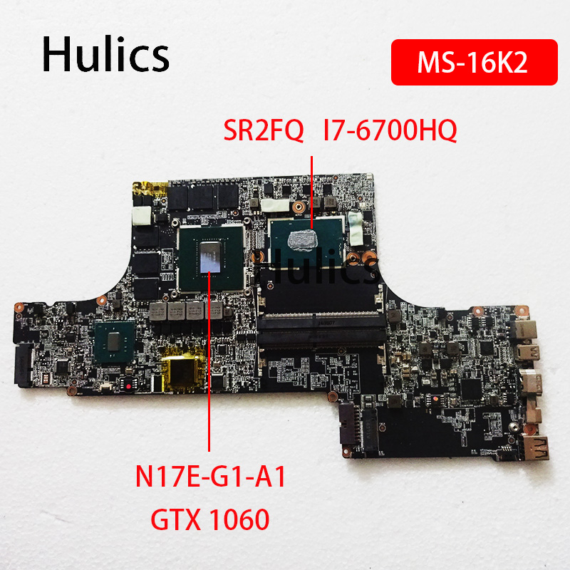 Hulics  MS-16K21 ver 2.1FOR MSI GS73VR GS63VR Ʈ   SR2FQ I7-6700HQ MS-16K2 N17E-G1-A1 GTX 1060 GTX1060